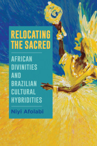 Niyi Afolabi; — Relocating the Sacred