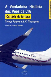 Trevor Paglen & A. C. Thompson [Trevor Paglen & A. C. Thompson] — A Verdadeira História dos Voos da CIA