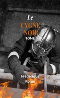 Frédérique Roger — Le cygne noir T2