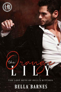 Bella Barnes — The Orange Lily (The Lost Boys of Hell's Kitchen #1)