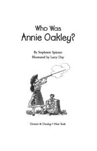 Stephanie Spinner — Who Was Annie Oakley?