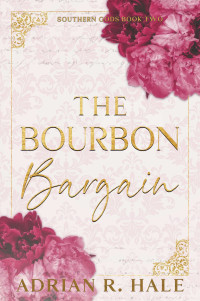 Adrian R. Hale — The Bourbon Bargain