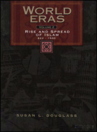 Douglass — World Eras, Vol. 2; Rise and Spread of Islam, 622-1500 (2002)
