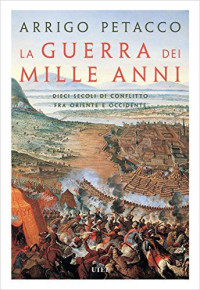 Arrigo Petacco — La guerra dei mille anni