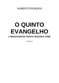 Huberto Rohden — O QUINTO EVANGELHO