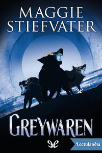 Maggie Stiefvater — Greywaren