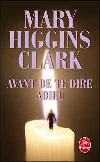 Higgins Clark, Mary — Avant de te dire adieu