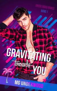 M. G. Underwood — Gravitating towards you: Greek Road Rivals Reihe