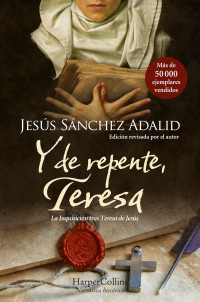 Jesús Sánchez Adalid — Y de repente, Teresa