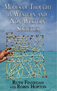 Ruth Finnegan;Robin Horton; — Modes of Thought in Western and Non-Western Societies