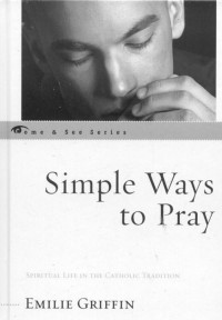 Emilie Griffin — Simple Ways to Pray