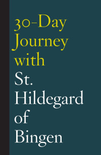 Shanon Sterringer; — 30-Day Journey with St. Hildegard of Bingen