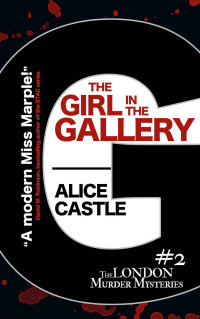 Alice Castle [Castle, Alice] — The Girl in the Gallery