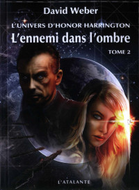 Weber, David — L'univers d'Honor Harrington - L'Ennemi dans l'Ombre T02