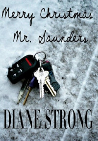 Diane Strong — Merry Christmas Mr. Saunders