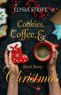 Elysia Strife — Cookies, Coffee, & Christmas