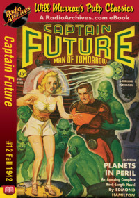 Edmond Hamilton — Captain Future 12 - Planets in Peril (Fall 1942)