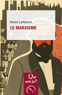 Henri LEFEBVRE — Le marxisme