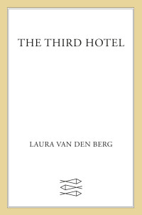 Laura van den Berg — The Third Hotel