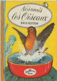 Enid Blyton — Nos amis les oiseaux