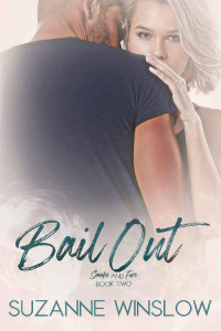 Suzanne Winslow [Winslow, Suzanne] — Bail Out (Smoke and Fire Series Book 2)