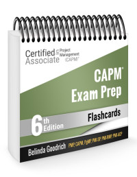 Goodrich, Belinda — CAPM Exam Prep Flashcards (PMBOK Guide, 6th Edition)