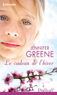 Jennifer Greene [Greene, Jennifer] — Le cadeau de l'hiver