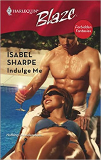Isabel Sharpe — Indulge Me