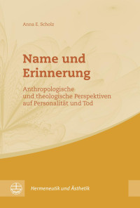 Anna E. Scholz; — Name und Erinnerung