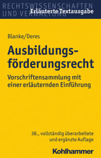 Ernst August Blanke & Roland Deres — Ausbildungsförderungsrecht - Vorschriftensammlung mit einer erläuternden Einführung