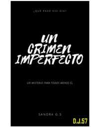 Sandra García — Un crimen imperfecto: ¿Qué pasó ese día?