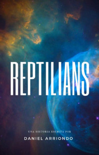 Daniel Arriondo — Reptilians