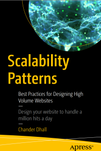 Chander Dhall — Scalability Patterns: Best Practices for Designing High Volume Websites