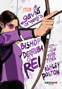 Ashley Poston — Gaviã arqueira: Bishop derruba o Rei