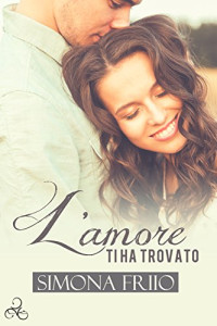 Simona Friio — L'amore ti ha trovato