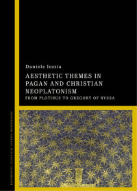 Daniele Iozzia; — Aesthetic Themes in Pagan and Christian Neoplatonism