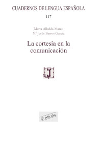 Marta Albelda Marco y Mª Jesús Barros García — La cortesía en la comunicación