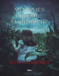 Meg Gardiner — Mensajes Desde El Infierno