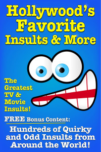 Full Sea Books — Hollywood’s Favorite Insults and More: The Greatest TV & Movie Insults!