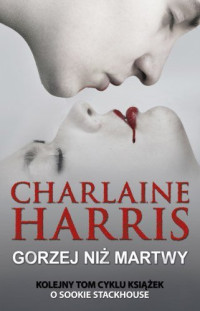 Charlaine Harris — Gorzej niz martwy