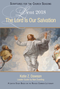 DAWSON, KATIE Z.; — LORD IS OUR SALVATION [LARGE PRINT]