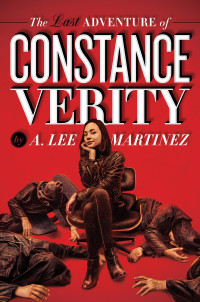 A. Lee Martinez — The Last Adventure of Constance Verity
