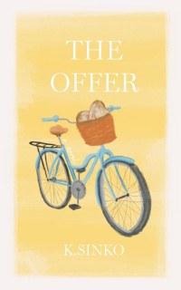 K. Sinko — The Offer: A New Adult Small Town Romance