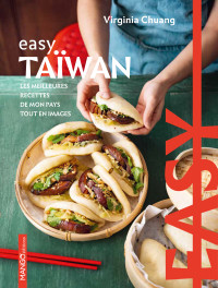 Virginia Chuang — Easy Taïwan : Les meilleures recettes de mon pays tout en images