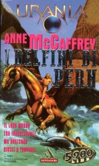 Anne McCaffrey — Urania 1297 - I Delfini Di Pern