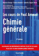 Paul Arnaud, Virginie Hornebecq, Béatrice George, Fabrice Mutelet, Isabelle Ziegler-Devin, Françoise Rouquérol, Gilberte Chambaud, Roland Lissillour, Abdou Boucekkine, Renaud Bouchet — Les cours de Paul Arnaud - Chimie générale - 9e éd