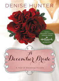 Denise Hunter; — A December Bride