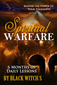 S, Black Witch — Spiritual Warfare: Master the Power of Your Thoughts - 6 Months of Daily Lessons