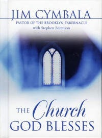 Jim Cymbala;Stephen Sorenson; — The Church God Blesses