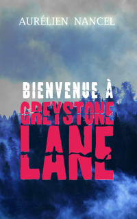 Aurelien Nancel — Bienvenue à Greystone Lane